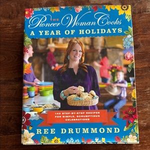 The Pioneer Woman Cooks: A Year of Holidays